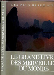 Les plus grandes merveilles du monde, les plus beaux sites